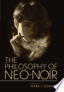 The philosophy of neo-noir /