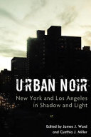 Urban noir : New York and Los Angeles in shadow and light /