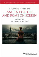 A companion to ancient Greece and Rome on screen /