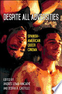 Despite all adversities : Spanish-American queer cinema /