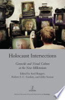 Holocaust intersections : genocide and visual culture at the new millenium /