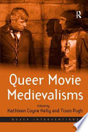 Queer movie medievalisms /