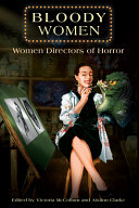 Bloody women : women directors of horror /