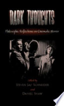 Dark thoughts : philosophic reflections on cinematic horror /