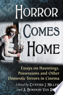 Horror comes home : essays on hauntings, possessions and other domestic terrors in cinema /