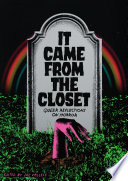 It came from the closet : queer reflections on horror /