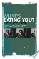What's eating you? : food and horror on screen /