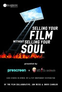 Selling your film without selling your soul : presented by Prescreen & Area 23a movievents : case studies in hybrid, DIY & P2P independent distribution /