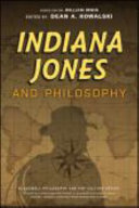 Indiana Jones and philosophy : why did it have to be Socrates? /