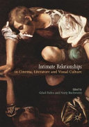 Intimate relationships in cinema, literature and visual culture /