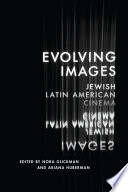 Evolving images : Jewish Latin American cinema /