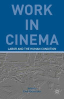 Work in cinema : labor and the human condition /