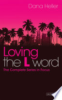 Loving the L word : the complete series in focus /