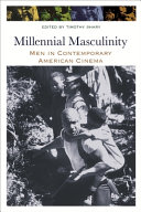 Millennial masculinity : men in contemporary American cinema /