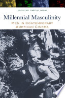 Millennial masculinity : men in contemporary American cinema /