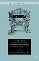 The medieval motion picture : the politics of adaptation /