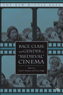 Race, class, and gender in "medieval" cinema /