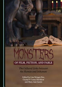 Monsters of film, fiction, and fable : the cultural links between the human and inhuman /