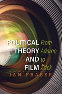 Political theory and film : from Adorno to Žižek /