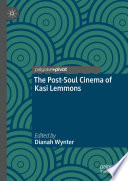 The Post-Soul Cinema of Kasi Lemmons  /