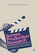 Screen production research : creative practice as a mode of enquiry /