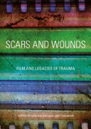 Scars and wounds : film and legacies of trauma /