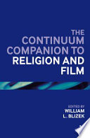 The Continuum companion to religion and film /