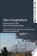 Alien imaginations : science fiction and tales of transnationalism /