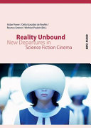 Reality unbound : new departures in science fiction cinema /