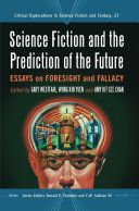 Science fiction and the prediction of the future : essays on foresight and fallacy /