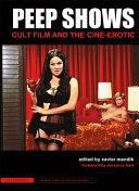 Peep shows : cult film and the cine-erotic /