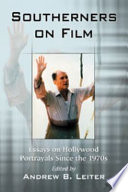 Southerners on film : essays on Hollywood portrayals since the 1970s /