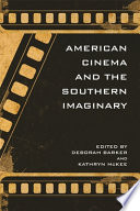 American cinema and the southern imaginary /