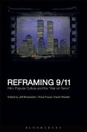 Reframing 9/11 : film, popular culture and the "war on terror" /