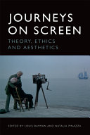 Journeys on screen : theory, ethics, aesthetics /