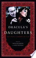 Dracula's daughters : the female vampire on film /