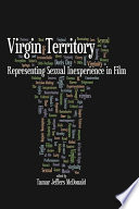 Virgin territory : representing sexual inexperience in film /