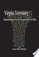 Virgin territory : representing sexual inexperience in film /