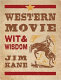 Western movie wit & wisdom /