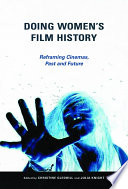 Doing women's film history : reframing cinemas, past and future /