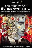 Ask the pros, screenwriting : 101 questions by industry professionals /