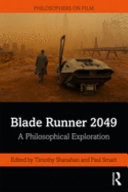 Blade Runner 2049 : a philosophical exploration /