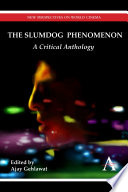 The Slumdog phenomenon : a critical anthology /