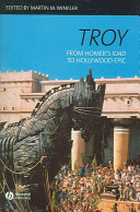 Troy : from Homer's Iliad to Hollywood epic /