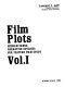Film plots : scene-by-scene narrative outlines for feature film study /