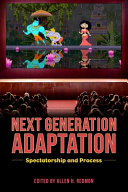 Next generation adaptation : spectatorship and process /