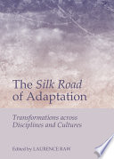 The silk road of adaptation : transformations across disciplines and cultures.