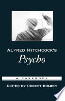 Alfred Hitchcock's psycho : a casebook /