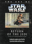 The Art of Return of the Jedi, Star Wars : including the complete script of the film by Lawrence Kasdan and George Lucas.