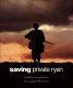 Saving Private Ryan : the men, the mission, the movie /